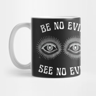 BE NO EVIL, SEE NO EVIL Spiritual Positivity Eyes Illustration Mug